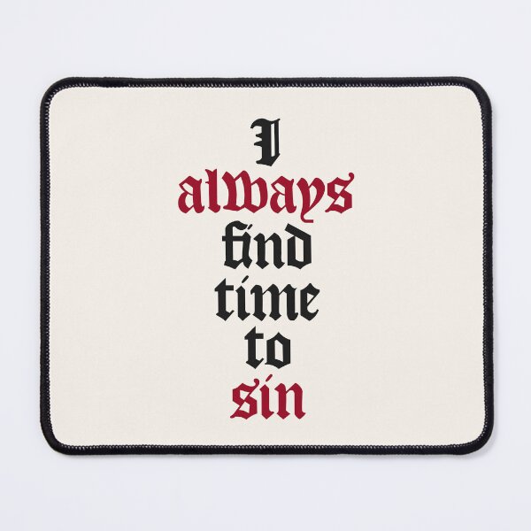 Item preview, I Always Find Time to Sin designed and sold by CranberrySodaCo.