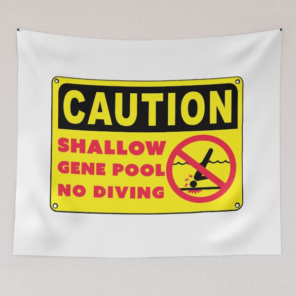 Item preview, Caution! Shallow gene pool - no diving (stay safe!) designed and sold by Signs for Dark Times.
