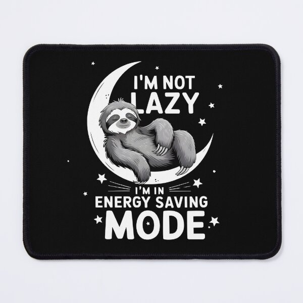 Item preview, I'm Not Lazy, I'm on Energy Saving Mode with sloth moon and stars designed and sold by FurRealStudioCo.