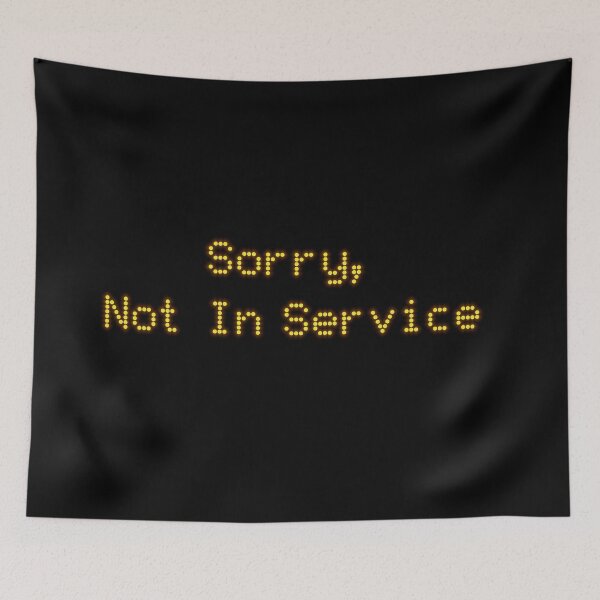 Item preview, Sorry Not In Service designed and sold by goatboyjr.