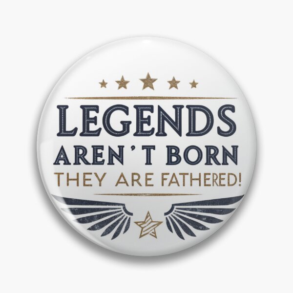 Item preview, Legends Aren’t Born, They’re Fathered – Inspirational Fatherhood Quote Design designed and sold by Colorful-Garden.