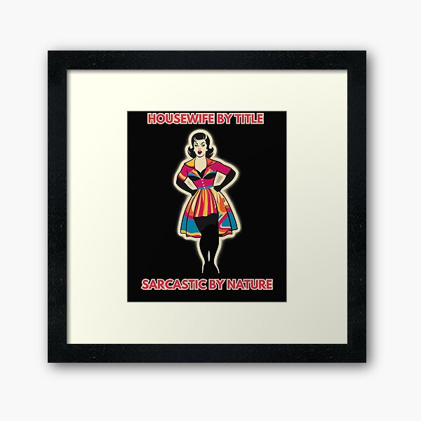 Item preview, Sarcastic Vintage Housewife - Housewife by title sarcastic by nature designed and sold by 1fudluk.