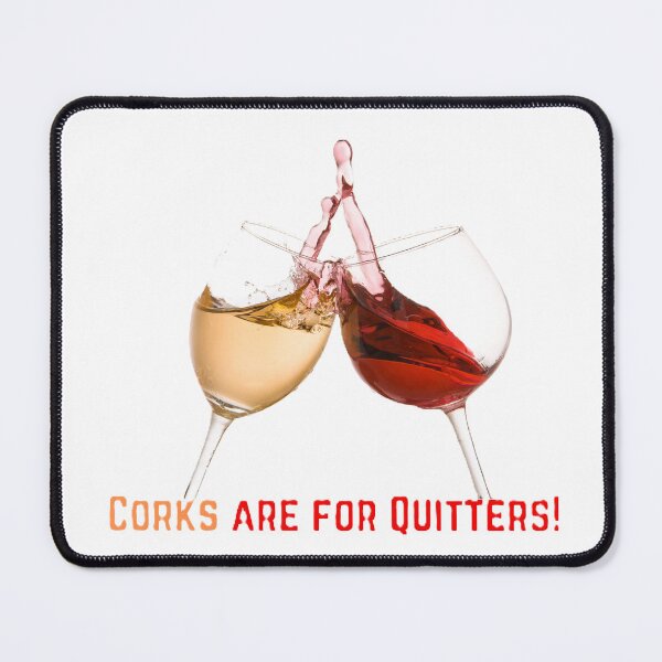 Item preview, Corks are for Quitters designed and sold by JLClassics.