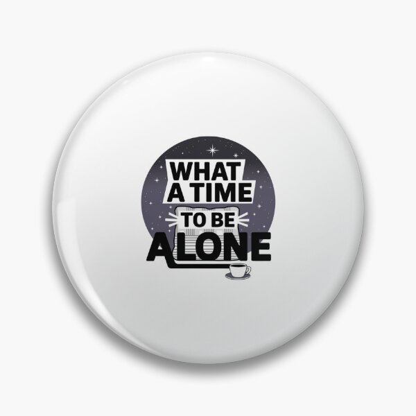 Item preview, What a time to be alone designed and sold by Mateusz Majcherek.