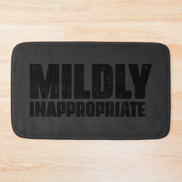 Item preview, Mildly Inappropriate (black font) designed and sold by muskitt.