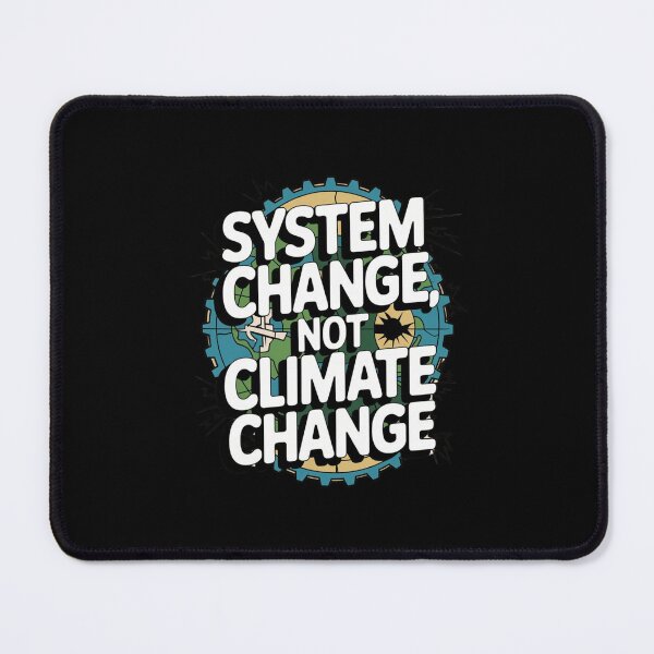 Item preview, system change not climate change designed and sold by Mateusz Majcherek.