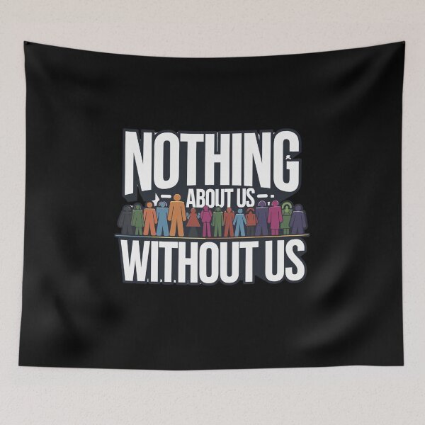 Item preview, nothing about us without us designed and sold by Mateusz Majcherek.