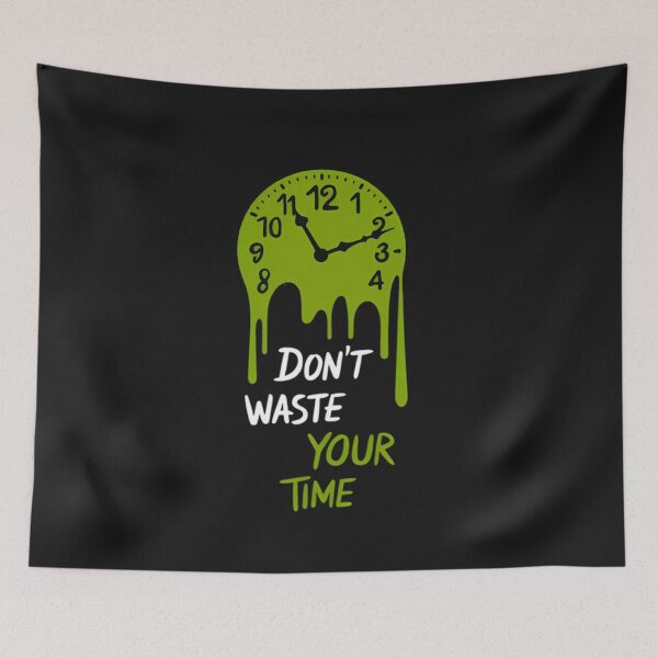 Item preview, Don't waste your time designed and sold by BugiDesignArt.