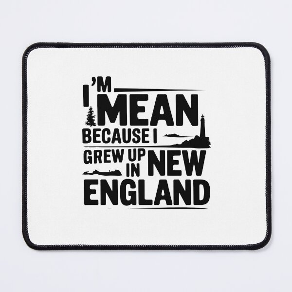 Item preview, im mean because i grew up in new england designed and sold by Mateusz Majcherek.