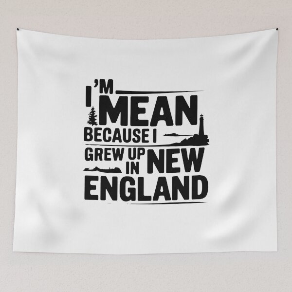 Item preview, im mean because i grew up in new england designed and sold by Mateusz Majcherek.