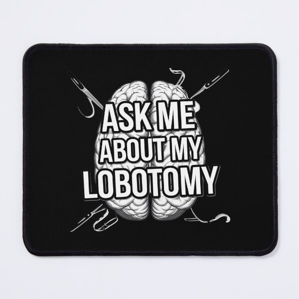 Item preview, ask me about my lobotomy designed and sold by Mateusz Majcherek.