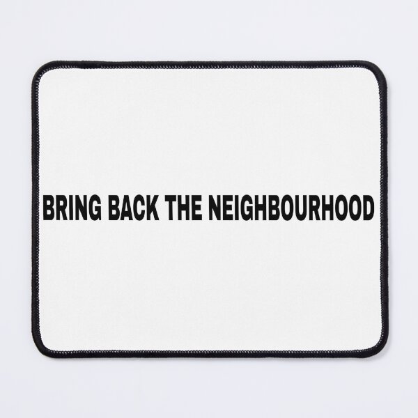 Item preview, Bring Back The Neighbourhood designed and sold by Kallaza.