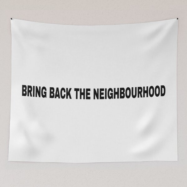 Item preview, Bring Back The Neighbourhood designed and sold by Kallaza.