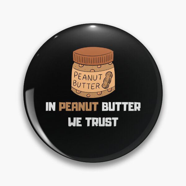 Item preview, IN PEANUT BUTTER WE TRUST, funny gift for peanut butter lovers  designed and sold by FelkMariShop.