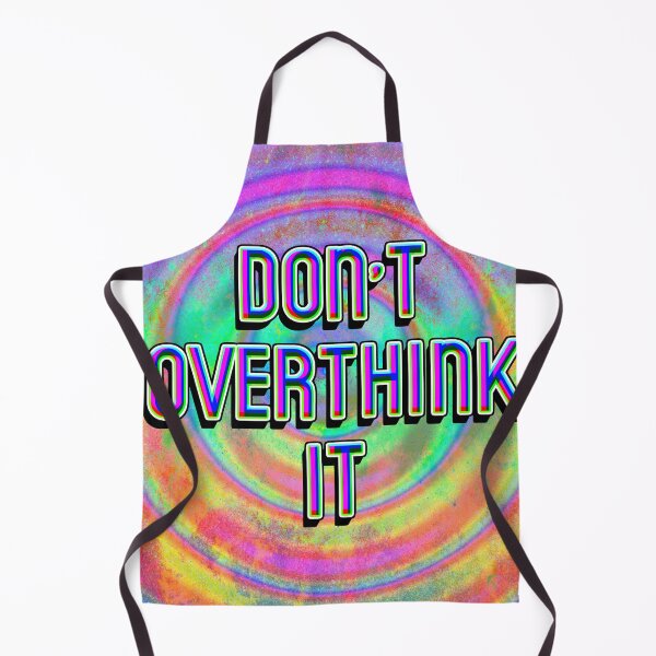 Item preview, Don't Overthink It designed and sold by cr33pyki77y.