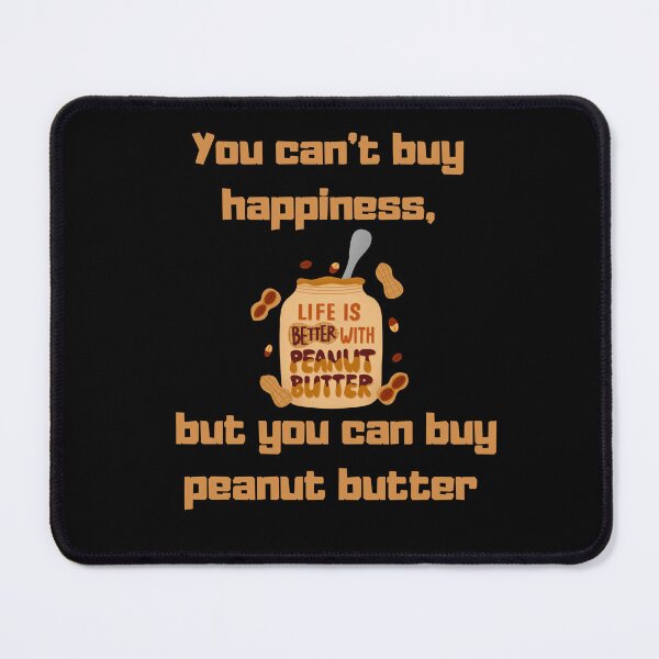 Item preview, You can't buy happiness, but you can buy peanut butter, funny gifts for peanut butter lovers designed and sold by FelkMariShop.