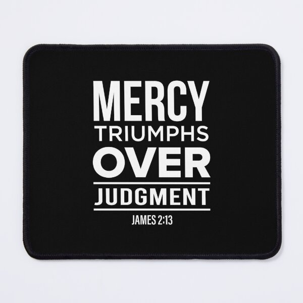 Item preview, MERCY TRIUMPHS OVER JUDGMENT - JAMES 2:13 - Christian Bible Scripture designed and sold by Glory After Tears.