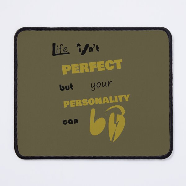 Item preview, Life isn't perfect but your personality can be designed and sold by 4DN4NE.