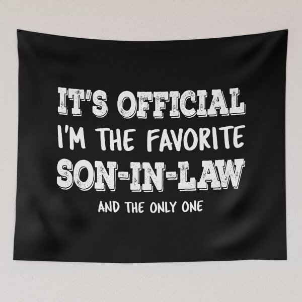 Item preview, It's Official I'm The Favorite Son-In-Law And The Only One I designed and sold by Lemon Pepper.