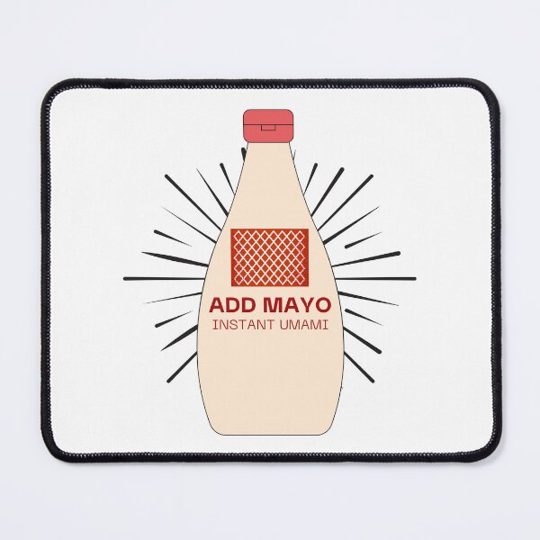 Item preview, Add Mayo Instant Umami  designed and sold by Orens POD.