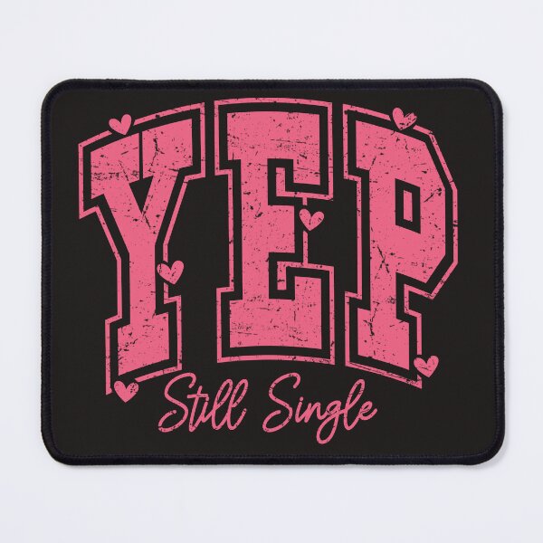 Item preview, Yep still single designed and sold by Kelli Campbell.