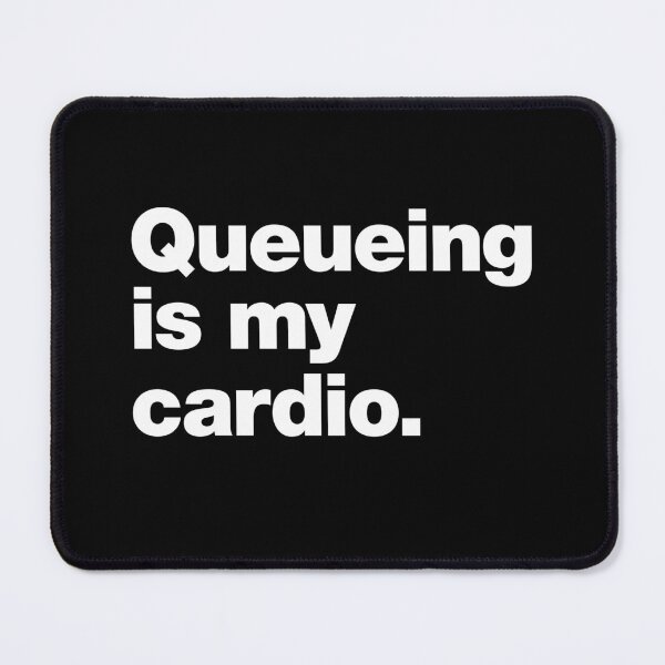 Item preview, Queueing is my cardio. designed and sold by chestify.
