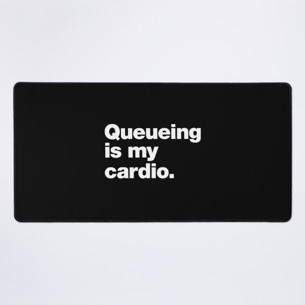 Item preview, Queueing is my cardio. designed and sold by chestify.