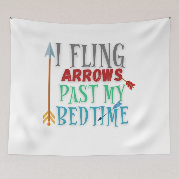 Item preview, i fling arrows past my bedtime archery archer designed and sold by SellingStuff91.