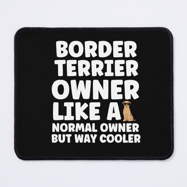 Item preview, Border Terrier Dog Owner designed and sold by ChaosReigns91.
