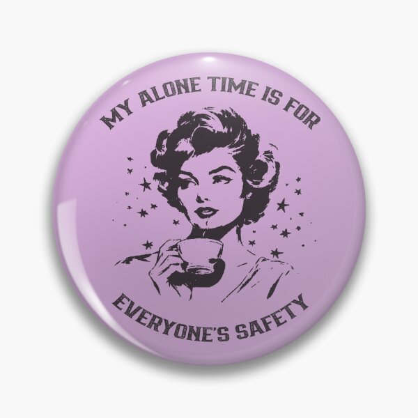 Item preview, My Alone Time is for Everyone's Safety designed and sold by juliovillalba.