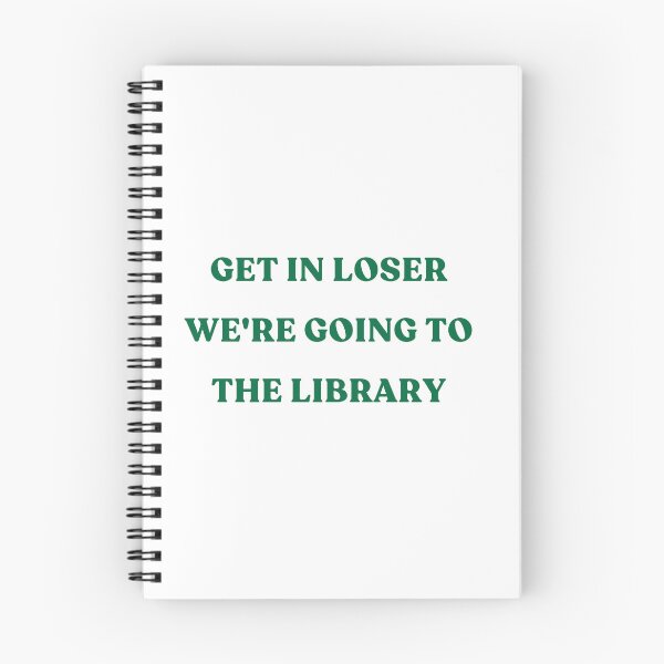 Item preview, Get In Loser We're Going To The Library green text designed and sold by YQvibe Studio.