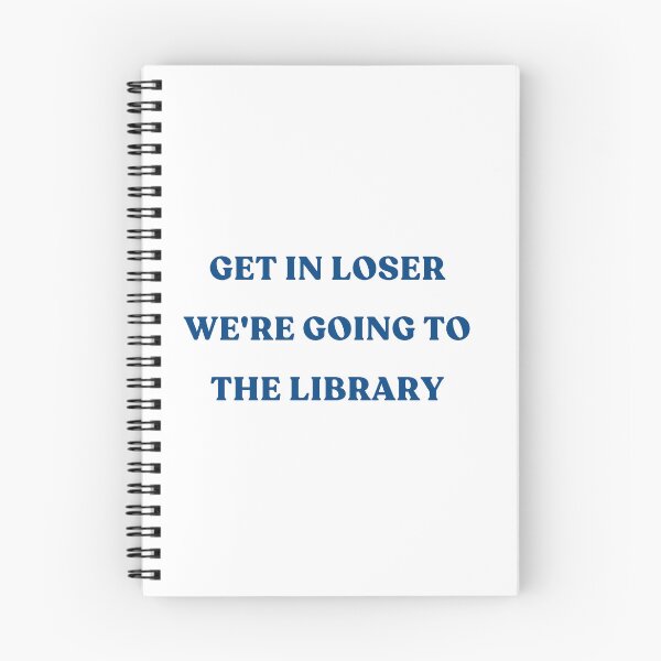 Item preview, Get In Loser We're Going To The Library - dark blue text designed and sold by YQvibe Studio.
