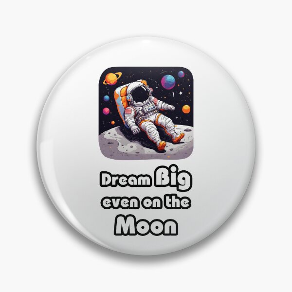 Item preview, Dream Big, Even on the Moon - Astronaut Lounging on Moon quote 1 designed and sold by Tom-Johnson.