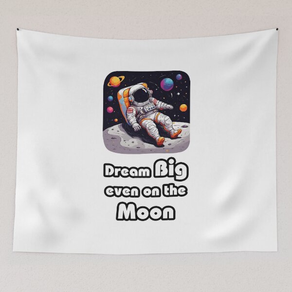 Item preview, Dream Big, Even on the Moon - Astronaut Lounging on Moon quote 1 designed and sold by Tom-Johnson.
