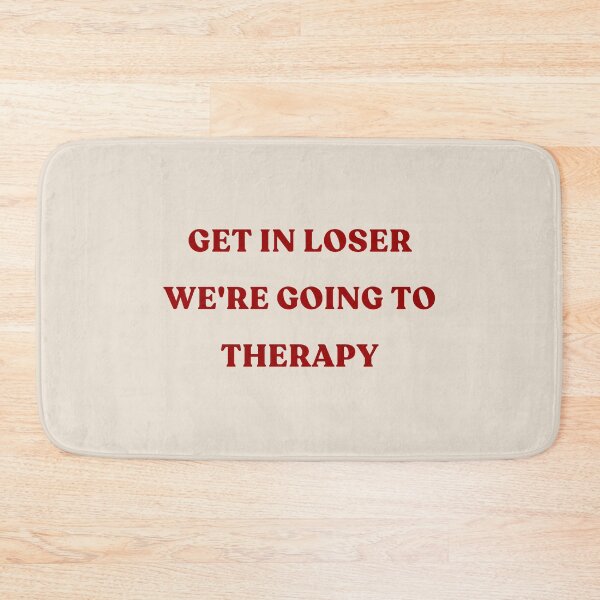 Item preview, Get in loser we're going to therapy - red text designed and sold by YQvibe Studio.