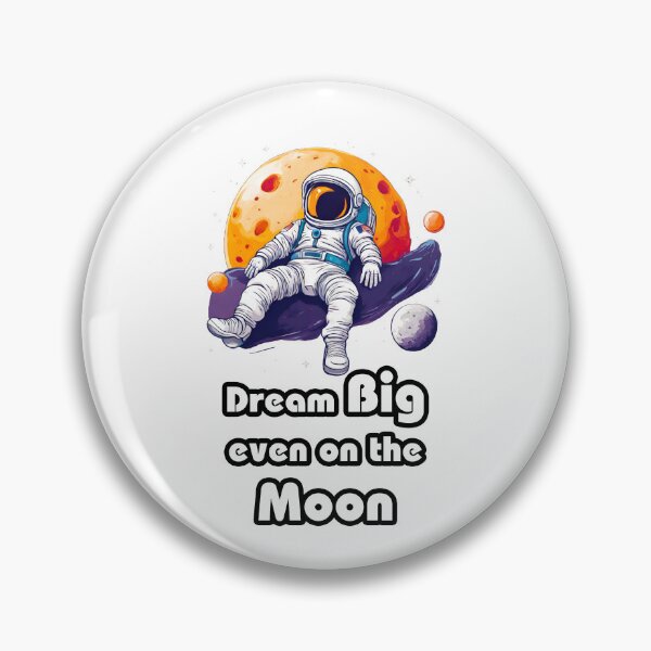 Item preview, Dream Big, Even on the Moon - Astronaut Lounging on Moon quote 2 designed and sold by Tom-Johnson.