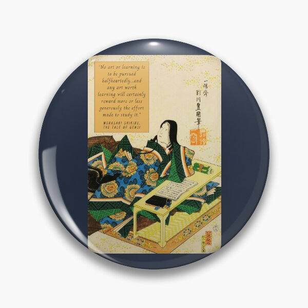 Item preview, Murasaki Shikibu quote: No art or learning is to be pursued halfheartedly...and any art worth learning will certainly reward more or less generously the effort  designed and sold by artbleed.