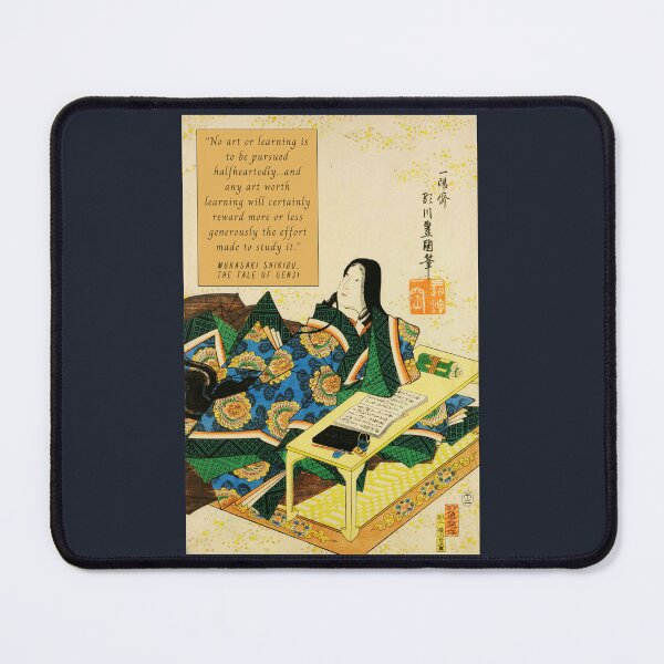 Item preview, Murasaki Shikibu quote: No art or learning is to be pursued halfheartedly...and any art worth learning will certainly reward more or less generously the effort  designed and sold by artbleed.