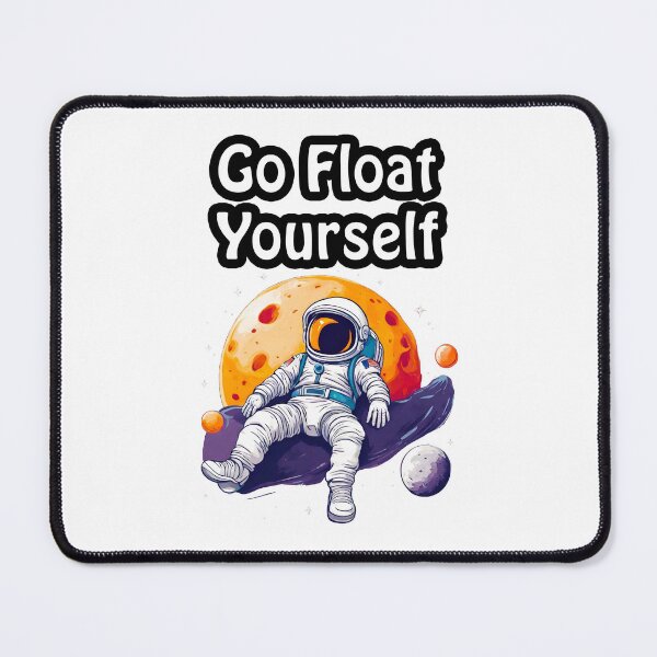 Item preview, Go Float Yourself - Astronaut Lounging on Moon quote 1 designed and sold by Tom-Johnson.