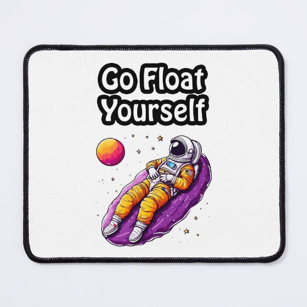 Item preview, Go Float Yourself - Astronaut Lounging on Moon quote 2 designed and sold by Tom-Johnson.