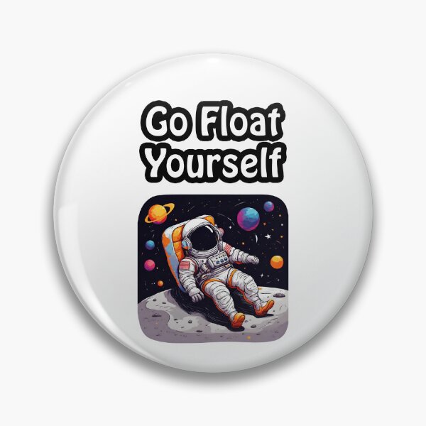 Item preview, Go Float Yourself - Astronaut Lounging on Moon quote 3 designed and sold by Tom-Johnson.