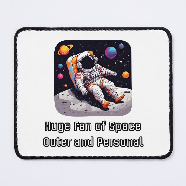 Item preview, Huge fan of space outer and personal - Astronaut Lounging on Moon quote 3 designed and sold by Tom-Johnson.