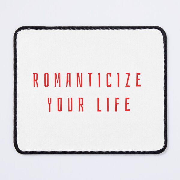 Item preview, Romanticise your life , red quote designed and sold by MixnMatchTee.