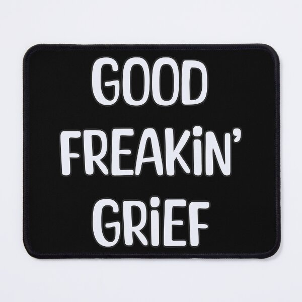 Item preview, Good Freakin' Grief designed and sold by Dudeist Designs.
