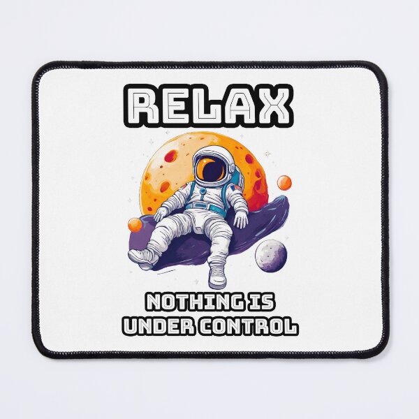 Item preview, RELAX Nothing is Under Control - Astronaut Lounging on Moon quote 2 designed and sold by Tom-Johnson.