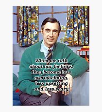 When we talk about our feelings - Mr Rogers Photographic Print