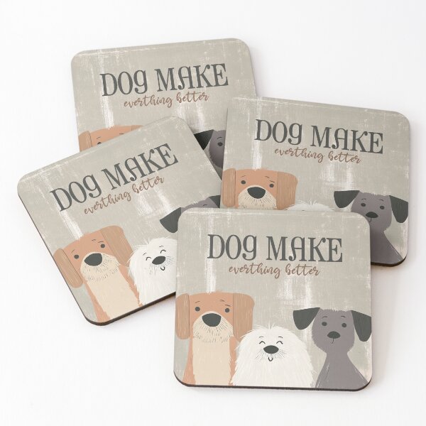 Item preview, Dog make everthing better designed and sold by WACKY DESIGN.