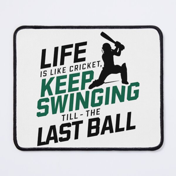 Item preview, Life Is Like Cricket Keep Swinging Till The Last Ball designed and sold by Jollys-ArtShop.
