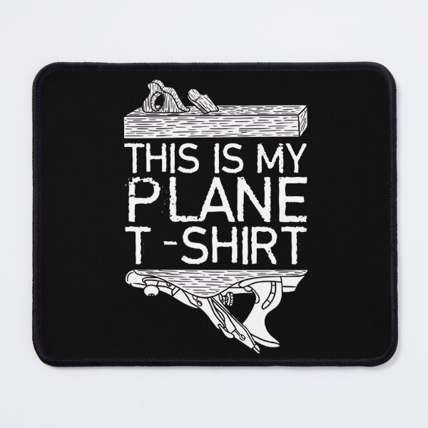 Item preview, This is My Plane Shirt Funny Carpenter Woodworker  designed and sold by DoodleUrban.