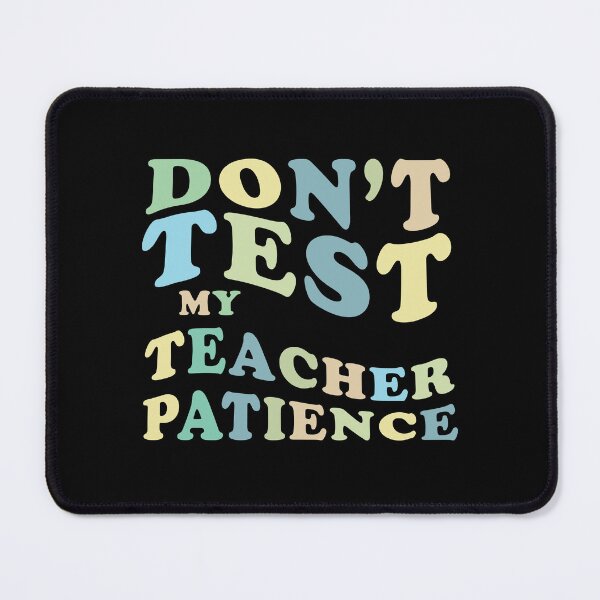 Item preview, Don't Test my Teacher patience designed and sold by jazzydevil.